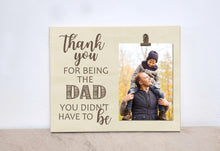 Load image into Gallery viewer, Stepdad Photo Frame, Gift For Step Dad  {Thank You For Being The Dad} Personalized Picture Frame, Valentines Day Gift Idea, Stepfather Gift
