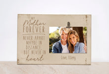 Load image into Gallery viewer, Going Away Gift For Mom, Valentines Day Gift {My Mother Forever, Never Apart} Custom Photo Frame, Mother&#39;s Day Gift  Idea, Mom Birthday Gift
