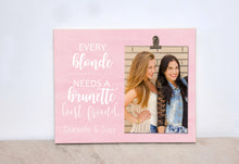 Load image into Gallery viewer, Gift For Best Friend, Best Friend Picture Frame, Personalized Photo Frame, Custom {Every Blonde Needs Brunette Best Friend} Valentines Gift
