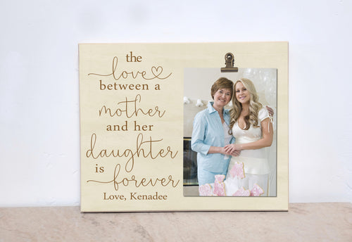 Mother Of The Bride Photo Frame   {The Love... Mother and Her Daughter Is Forever}  Personalized Picture Frame Gift For Mom, Wedding Idea