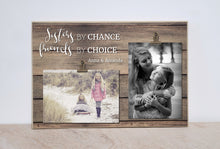 Load image into Gallery viewer, Sisters By Chance, Friends By Choice, Sisters Christmas Gift, Personalized Picture Frame Sisters Gift, Custom Photo Frame, Sister Frame
