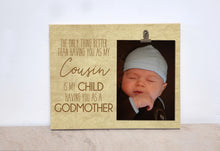 Load image into Gallery viewer, Christening Gift, Godmother Gift, Custom Photo Frame  {Only Thing Better COUSIN... Godmother} Personalized Picture Frame Gift For Godparents
